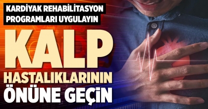 KALP HASTALIKLARININ ÖNÜNE GEÇİN