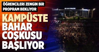 KAMPÜSTE BAHAR COŞKUSU BAŞLIYOR