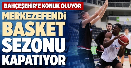 MERKEZEFENDİ BASKET SEZONU KAPATIYOR