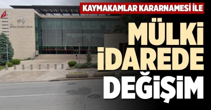 MÜLKİ İDAREDE DEĞİŞİM