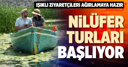 NİLÜFER TURLARI BAŞLIYOR