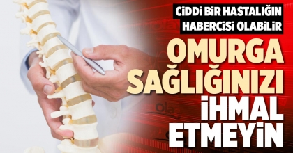 OMURGA SAĞLIĞINIZI İHMAL ETMEYİN