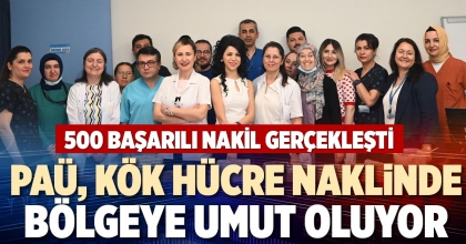 PAÜ, KÖK HÜCRE NAKLİNDE BÖLGEYE UMUT OLUYOR