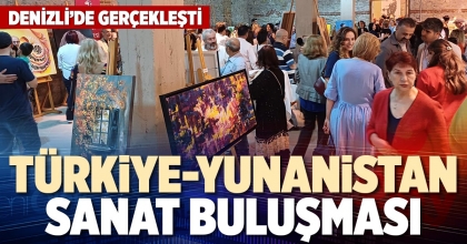 TÜRKİYE-YUNANİSTAN SANAT BULUŞMASI