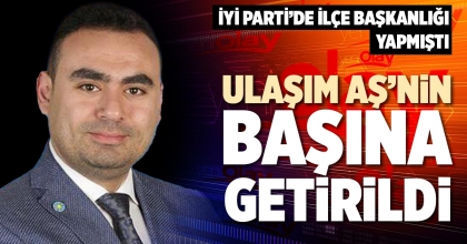 ULAŞIM AŞ’NİN BAŞINA GETİRİLDİ