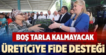 ÜRETİCİYE FİDE DESTEĞİ