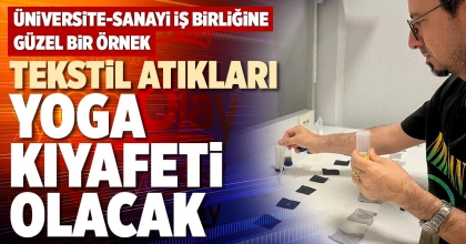 TEKSTİL ATIKLARI YOGA KIYAFETİ OLACAK