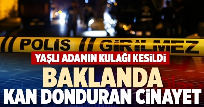 BAKLANDA KAN DONDURAN CİNAYET