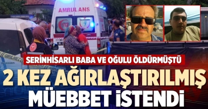 2 KEZ AĞIRLAŞTIRILMIŞ MÜEBBET İSTENDİ