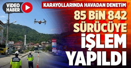 85 BİN 842 SÜRÜCÜYE İŞLEM YAPILDI