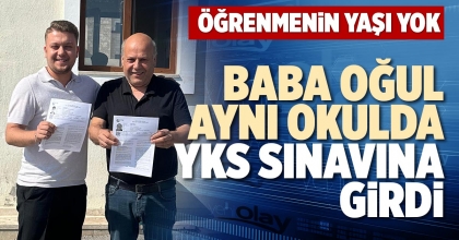 BABA OĞUL AYNI OKULDA YKS SINAVINA GİRDİ
