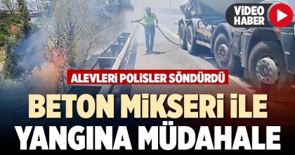 BETON MİKSERİ İLE YANGINA MÜDAHALE