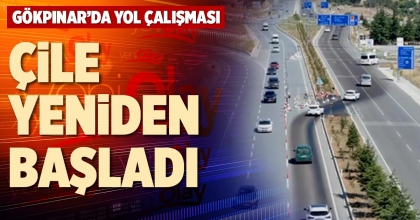 ÇİLE YENİDEN BAŞLADI