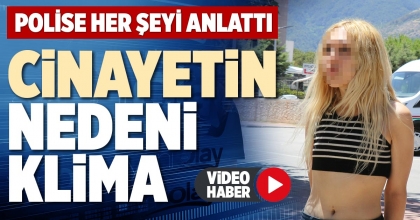 CİNAYETİN NEDENİ KLİMA