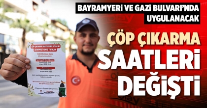 ÇÖP ÇIKARMA SAATLERİ DEĞİŞTİ