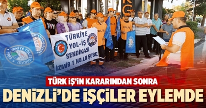 DENİZLİ’DE İŞÇİLER EYLEMDE