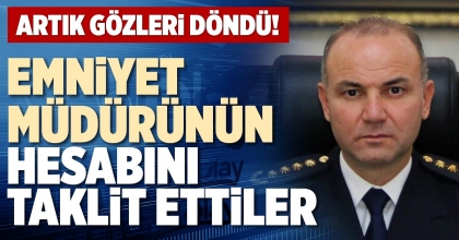 EMNİYET MÜDÜRÜNÜN HESABINI TAKLİT ETTİLER