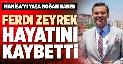 FERDİ ZEYREK HAYATINI KAYBETTİ