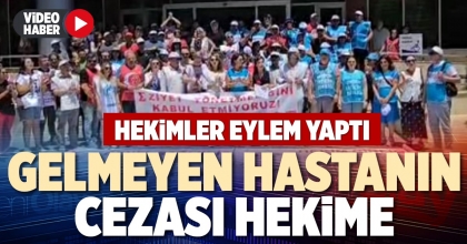 GELMEYEN HASTANIN CEZASI HEKİME