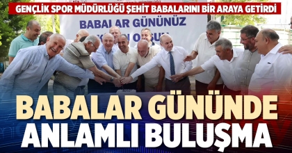 BABALAR GÜNÜNDE ANLAMLI BULUŞMA