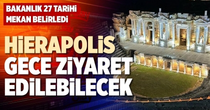 HİERAPOLİS GECE ZİYARET EDİLEBİLECEK
