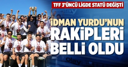 İDMAN YURDU’NUN RAKİPLERİ BELLİ OLDU