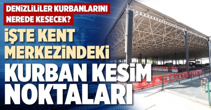 İŞTE KENT MERKEZİNDEKİ KURBAN KESİM NOKTALARI