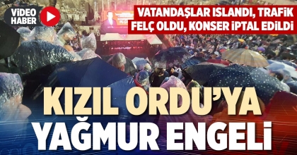 KIZIL ORDU’YA YAĞMUR ENGELİ
