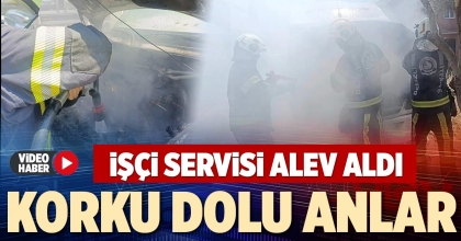 İŞÇİ SERVİSİ ALEV ALDI KORKU DOLU ANLAR