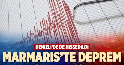 MARMARİS’TE DEPREM