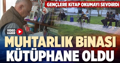 MUHTARLIK BİNASI KÜTÜPHANE OLDU