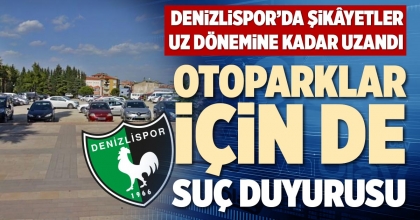 OTOPARKLAR İÇİN DE SUÇ DUYURUSU