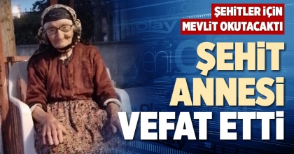 ŞEHİT ANNESİ VEFAT ETTİ