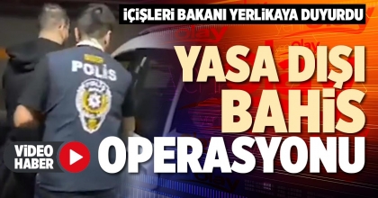 YASA DIŞI BAHİS OPERASYONU