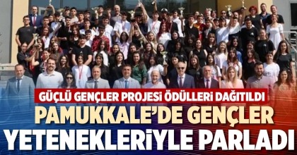 PAMUKKALE’DE GENÇLER YETENEKLERİYLE PARLADI 