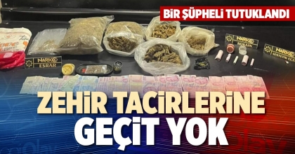 ZEHİR TACİRLERİNE GEÇİT YOK