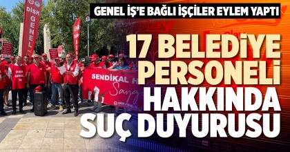 17 BELEDİYE PERSONELİ HAKKINDA SUÇ DUYURUSU
