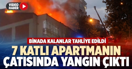 7 KATLI APARTMANIN ÇATISINDA YANGIN ÇIKTI