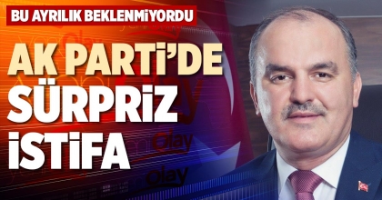 AK PARTİ’DE SÜRPRİZ İSTİFA