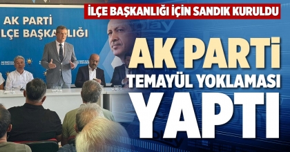 AK PARTİ TEMAYÜL YOKLAMASI YAPTI