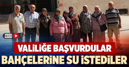 BAHÇELERİNE SU İSTEDİLER