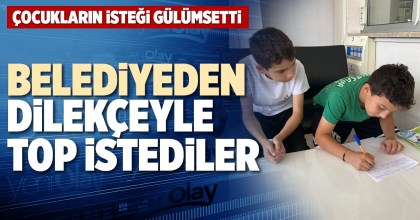 BELEDİYEDEN DİLEKÇEYLE TOP İSTEDİLER