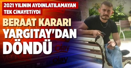 BERAAT KARARI YARGITAY'DAN DÖNDÜ