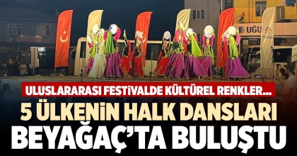 5 ÜLKENİN HALK DANSLARI BEYAĞAÇ’TA BULUŞTU