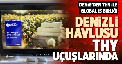 DENİZLİ HAVLUSU THY UÇUŞLARINDA 