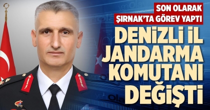 DENİZLİ İL JANDARMA KOMUTANI DEĞİŞTİ