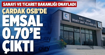 ÇARDAK OSB’DE EMSAL 0.70’E ÇIKTI