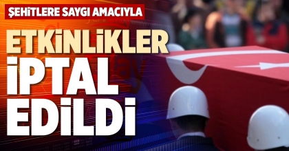 ETKİNLİKLER İPTAL EDİLDİ