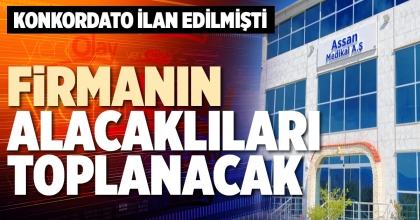 FİRMANIN ALACAKLILARI TOPLANACAK