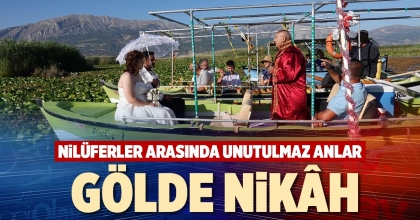 GÖLDE NİKÂH